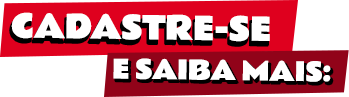 Cadastre-se e saiba mais!